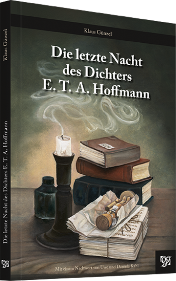 Die letzte Nacht des Dichters E. T. A. Hoffmann